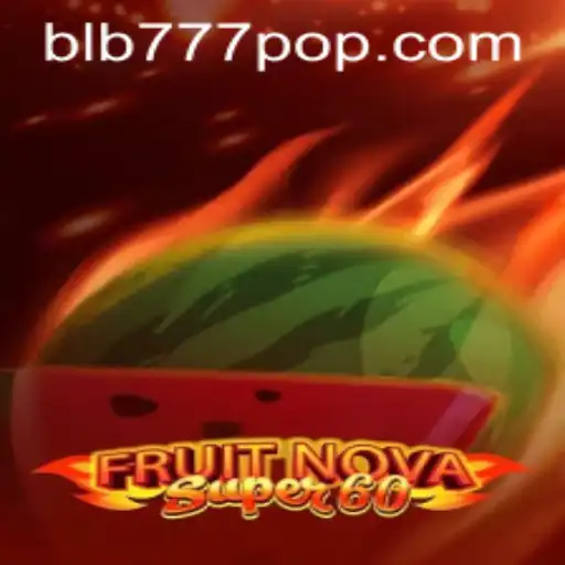 Discover the Excitement of FruitNovaSuper60 at BLB777.com